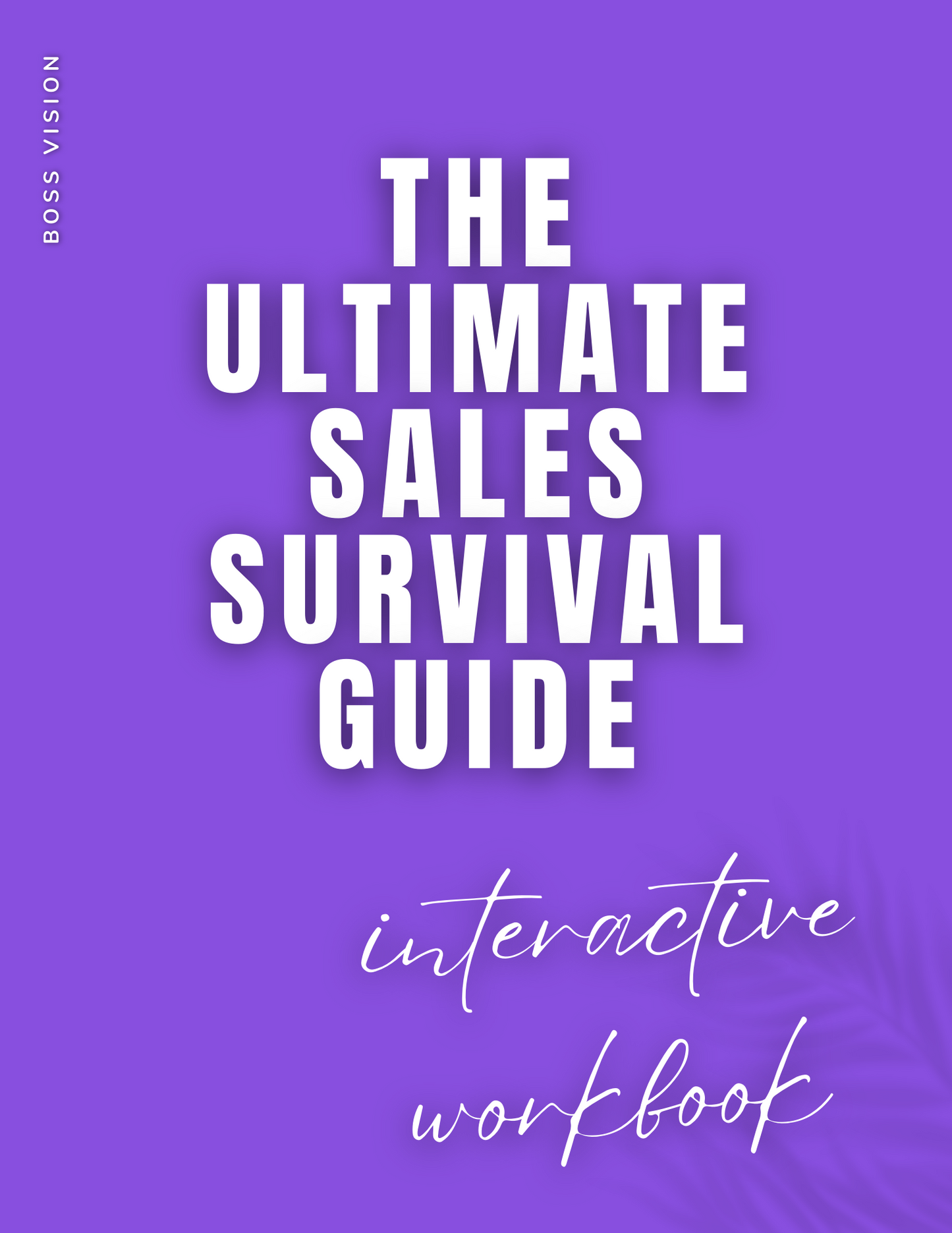 THE ULTIMATE SALES SURVIVAL GUIDE