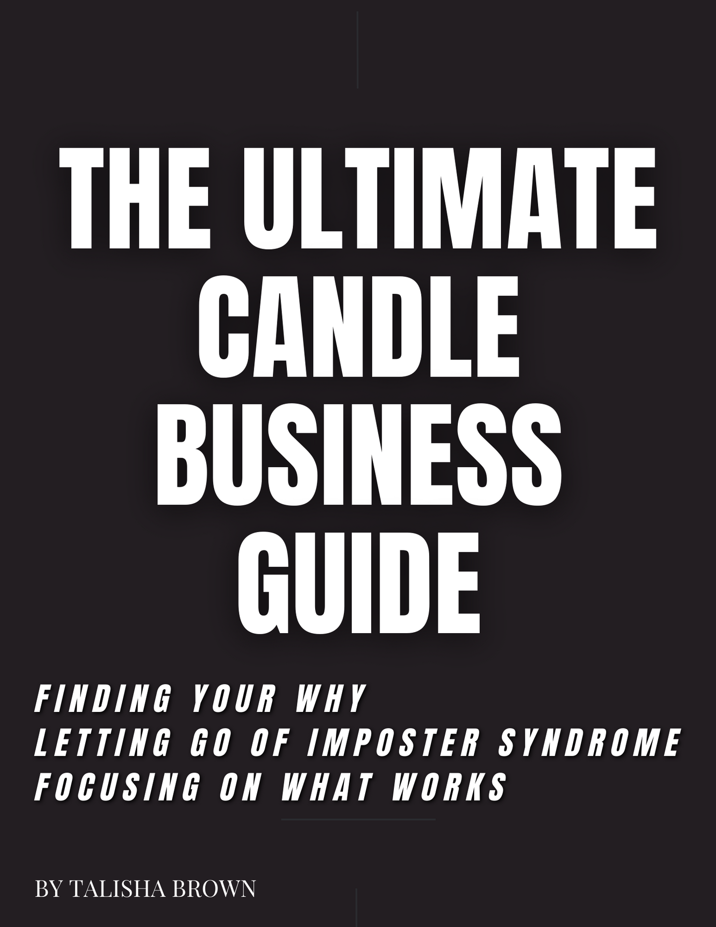 THE ULTIMATE CANDLE BUSINESS GUIDE
