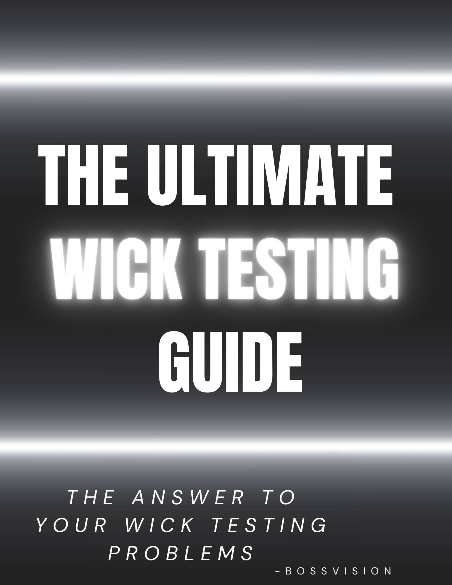 THE ULTIMATE WICK TESTING GUIDE – Boss Vision